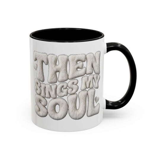 Then Sings My Soul Mug — Christian Gift for Her | Scripture Coffee Mug UK