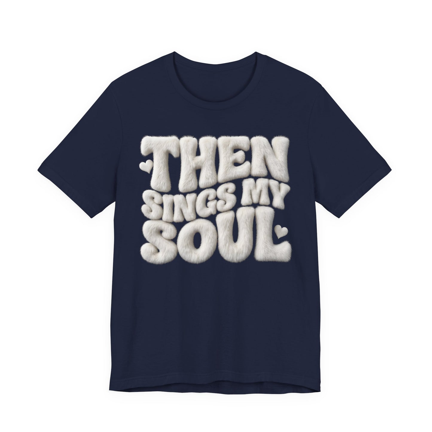 Then Sings My Soul T-Shirt — Christian Gift | Retro Puff Letter Faith Tee UK