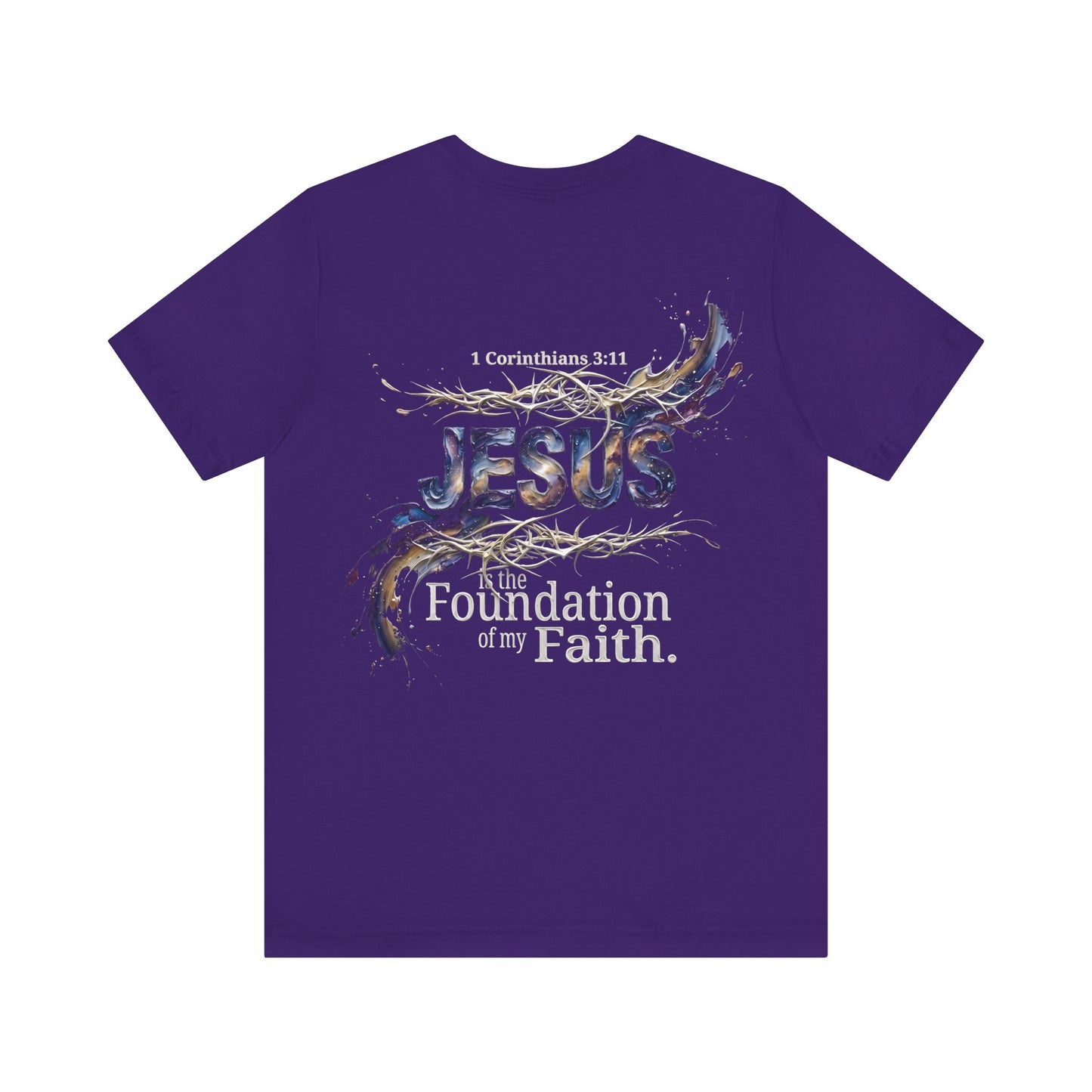 The Foundation of My Faith T-Shirt — Back Print | 1 Cor 3:11 | Christian Gift UK