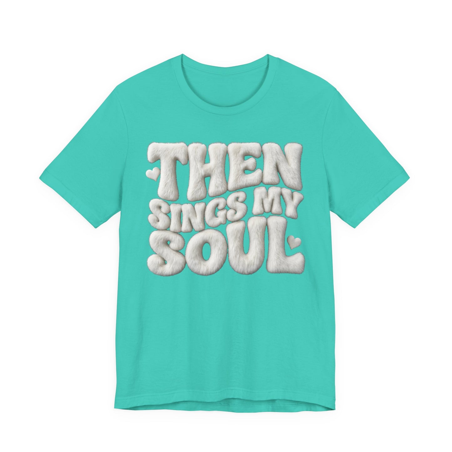 Then Sings My Soul T-Shirt — Christian Gift | Retro Puff Letter Faith Tee UK