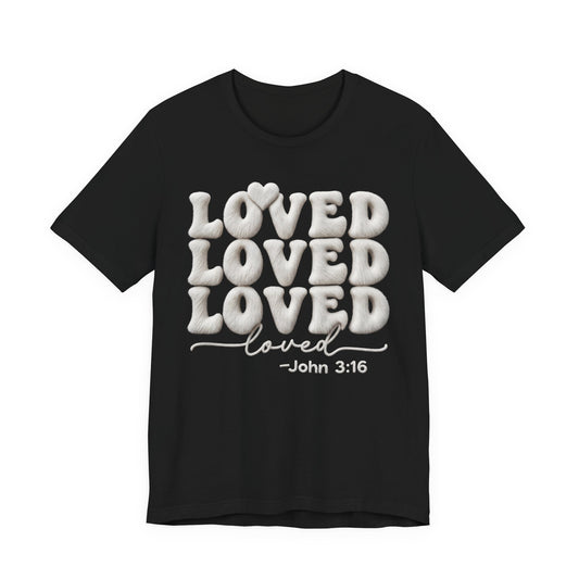 Loved T-Shirt — John 3:16 Christian Gift | Scripture Faith Tee UK