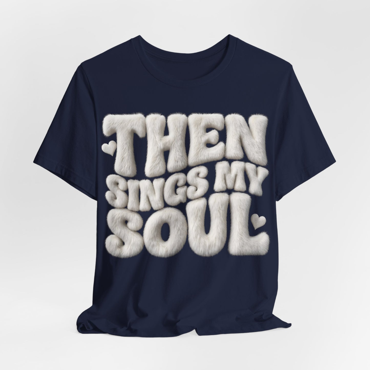Then Sings My Soul T-Shirt — Gospel Music Tee | Christian Gift UK