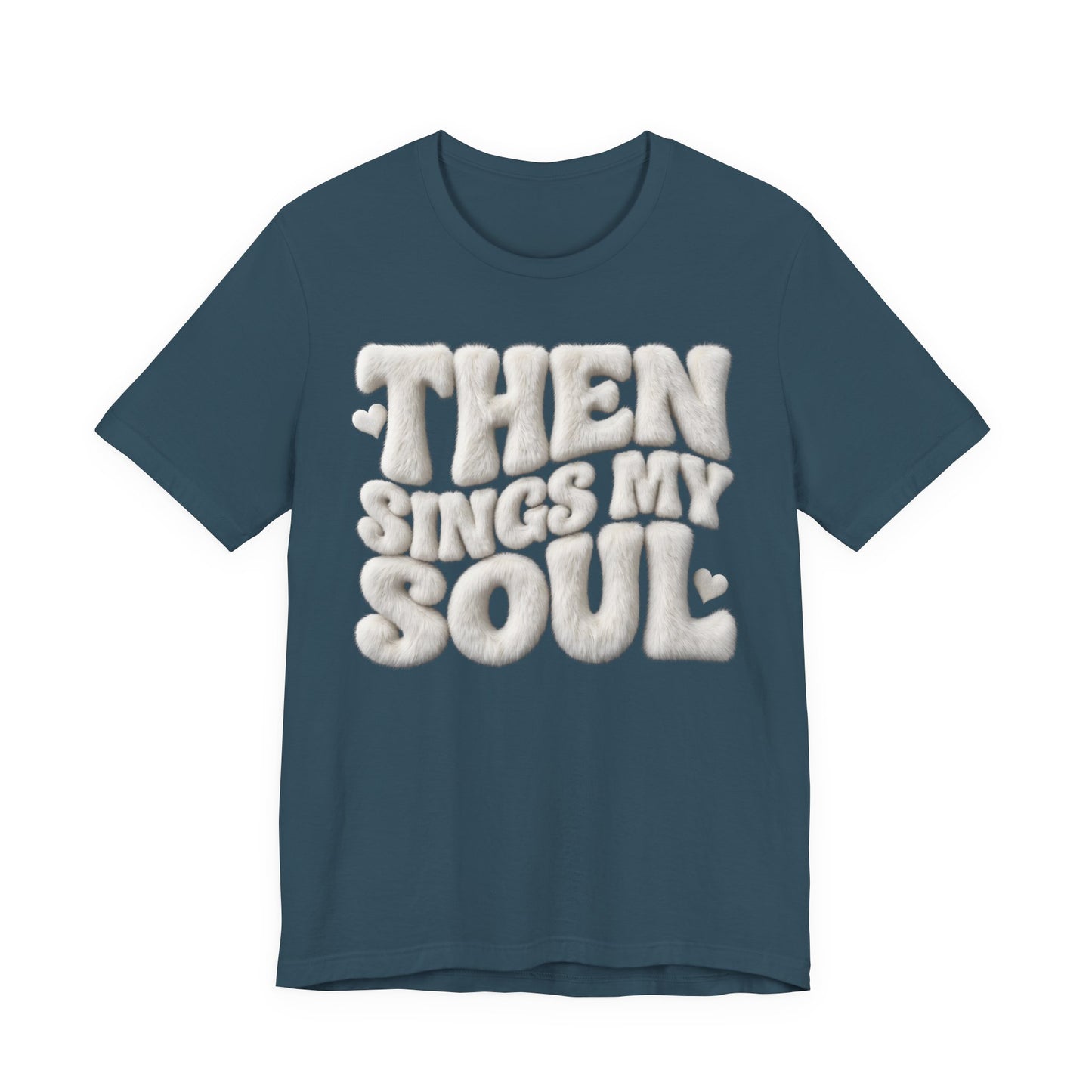 Then Sings My Soul T-Shirt — Christian Gift | Retro Puff Letter Faith Tee UK