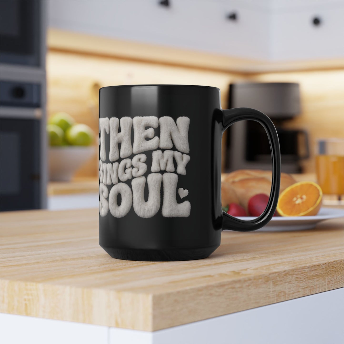 15oz Black Mug — "When The Soul Sings" Plush Lettering Coffee Cup