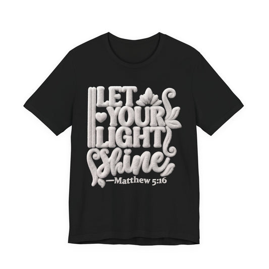 Let Your Light Shine T-Shirt — Matthew 5:16 Christian Gift | Scripture Tee UK